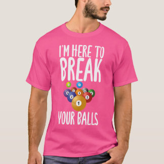 T-shirt Je Suis Là Pour Tirer Vos Boules Billiards Sarcast