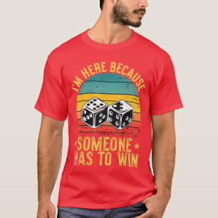 T-shirt Je suis là, quelqu'un doit gagner Planche de soiré