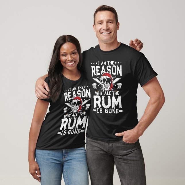 T-shirt Je suis la raison pour laquelle tout le rhum est p (Unisexe)