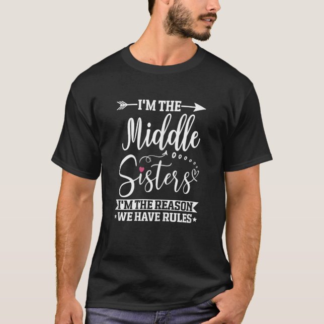 T-shirt Je suis la soeur du Milieu la raison pour laquelle (Devant)