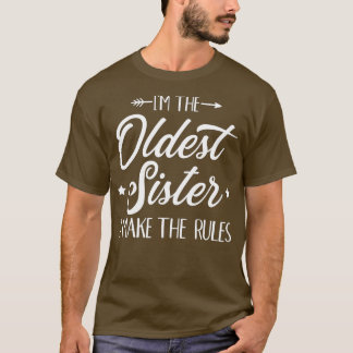 T-shirt Je suis la soeur la plus âgée que je fasse les règ