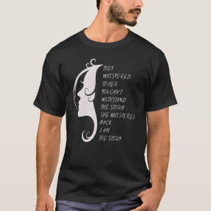 T-shirt Je suis la tempête qu'ils ont murmurée à son plus