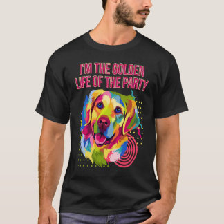 T-shirt Je suis la vie dorée du Parti Golden Retriever