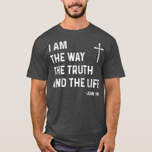T-shirt Je Suis La Voie La Vérité La Vie Jean 146 Jésus