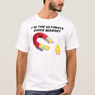 T-SHIRT JE SUIS L'AIMANT À POULES ULTIME