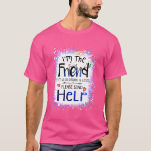 T-shirt Je suis l'amie Je suis aussi ivre et perdue Meille