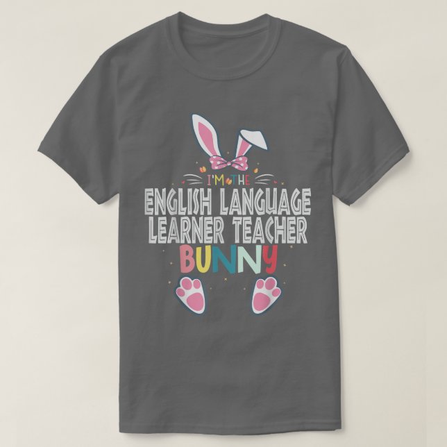 T-shirt Je suis l'apprenant en anglais enseignant Bunny Ea (Design devant)