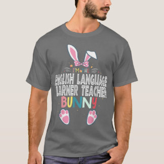 T-shirt Je suis l'apprenant en anglais enseignant Bunny Ea