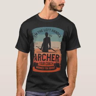 T-shirt Je suis L'Archer À Gauche Votre Entraîneur Vous A