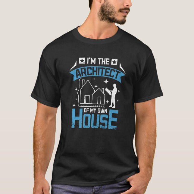 T-shirt Je suis l'architecte de ma propre maison (Devant)