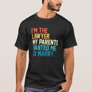 T-shirt Je Suis L'Avocat Mes Parents M'Ont Recherché De Ma