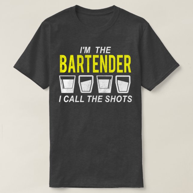 T-shirt Je Suis Le Bartender Que J'Appelle Les Tirs (Design devant)
