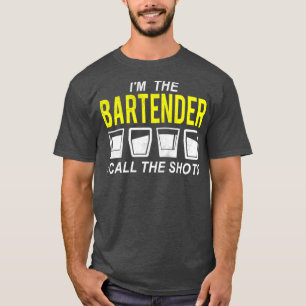 T-shirt Je Suis Le Bartender Que J'Appelle Les Tirs