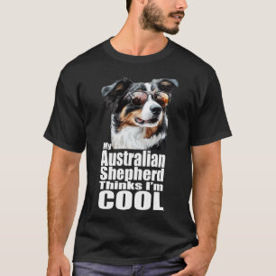 T-shirt Je suis le berger australien Cool