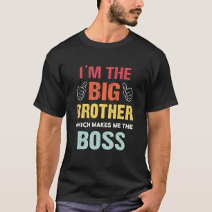 T-shirt Je suis le Big Brother qui fait de moi le Boss Ret