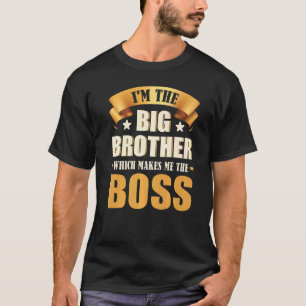 T-shirt Je suis le Big Brother qui fait de moi le patron