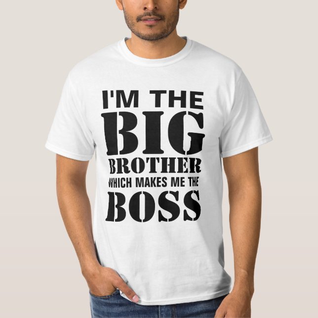 T-shirt Je suis le Big Brother qui fait de moi le patron T (Devant)