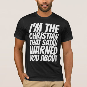 T-SHIRT JE SUIS LE CHRÉTIEN CONTRE LEQUEL SATAN VOUS A MIS