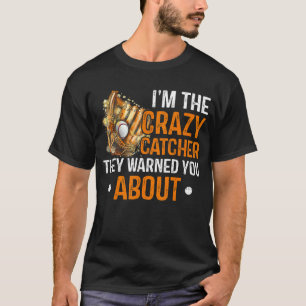 T-shirt Je suis le Crazy Catcher dont on vous a averti Sof