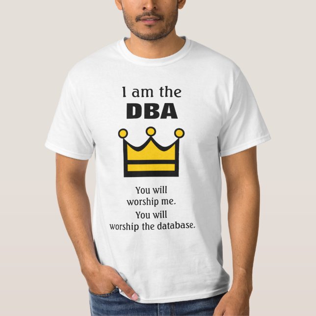 T-shirt Je suis le DBA. Vous adorerez ... (Devant)