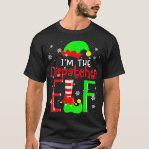 T-shirt Je suis le Dispatcher ELF Funny Christmas Elf Matc