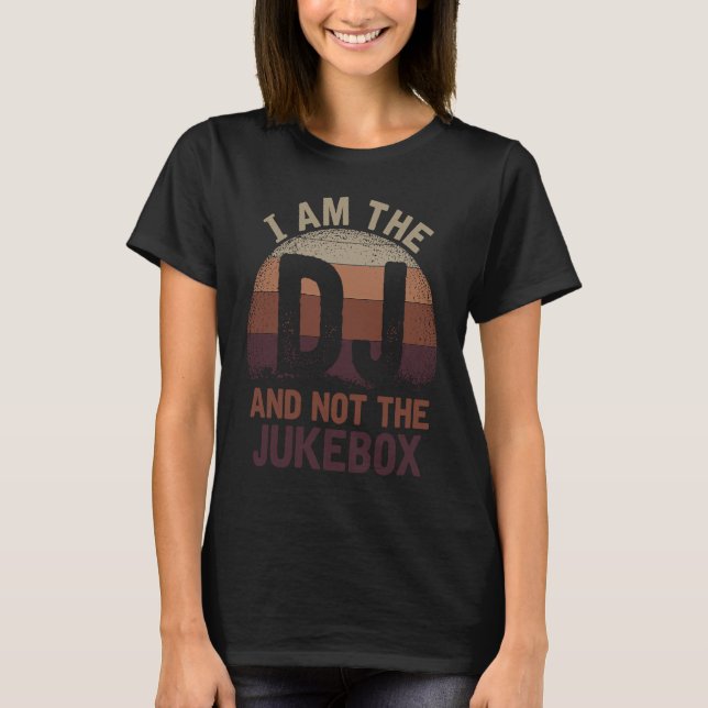 T-shirt Je Suis Le Dj Et Non Le Jukebox 1 (Devant)