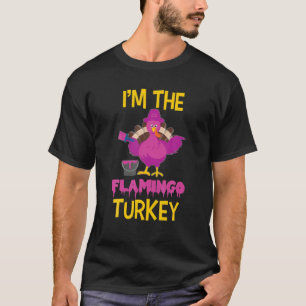 T-shirt Je Suis Le Flamant rose De La Turquie Qui Correspo