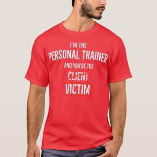 T-shirt Je suis le formateur personnel et vous êtes la vic