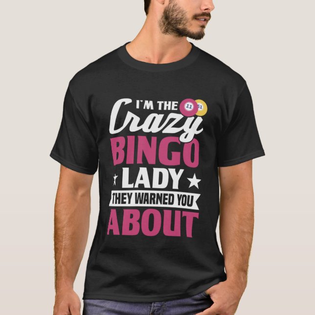 T-shirt Je suis le fou Bingo Lady Gambling Bingo (Devant)
