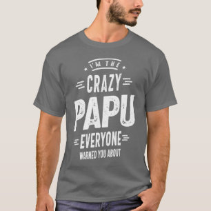 T-shirt Je suis le fou papu tout le monde