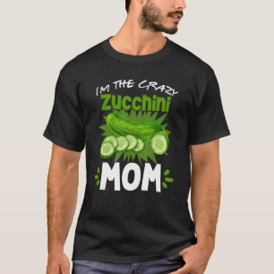 T-shirt Je suis le fou Zucchini Maman Vegetarian Vegan Gar