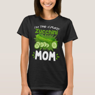 T-shirt Je suis le fou Zucchini Maman Vegetarian Vegan Gar