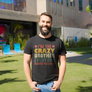 T-shirt Je suis le frère fou que tout le monde t'a prévenu