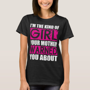 T-shirt Je suis le genre de fille dont ta mère t'a averti