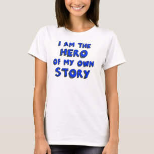 T-shirt "Je suis le héros de ma propre histoire"