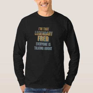T-shirt Je suis le légendaire Fred dont tout le monde parl