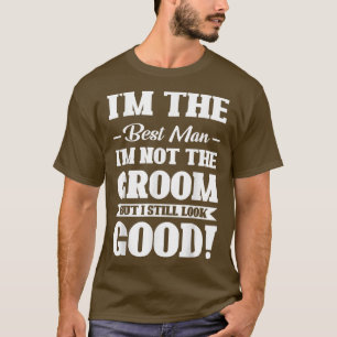T-shirt Je suis le meilleur homme Je ne suis pas le marié