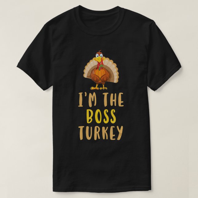 T-shirt Je suis le patron Turquie Thanksgiving Drôle cadea (Design devant)