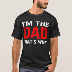 T-shirt je suis le père c'est pourquoi