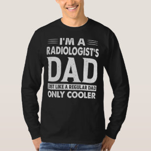 T-shirt Je suis le père d'un radiologue, comme un papa nor