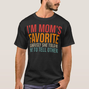T-shirt JE Suis Le Préféré De Maman Sérieusement Elle M'A