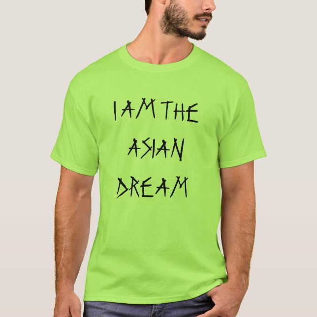 T-SHIRT JE SUIS LE RÊVE ASIATIQUE (Devant)