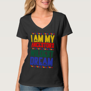 T-shirt Je suis le rêve le plus fou de mes ancêtres Mois d