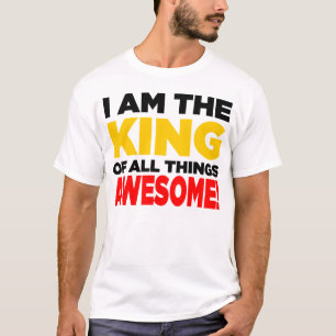 T-shirt "Je suis le roi de toutes les choses