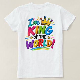 T-shirt Je suis le roi du monde !