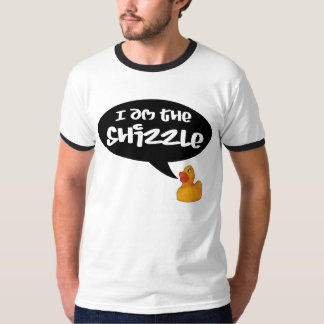 T-shirt Je suis le Shizzle !