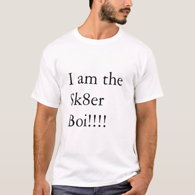 T-shirt Je suis le Sk8er Boi ! ! ! ! (Devant)