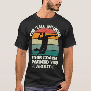 T-shirt Je suis le Spiker votre entraîneur vous a averti s