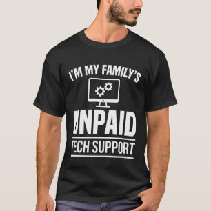 T-shirt Je suis le support technique non rémunéré de ma fa