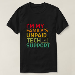 T-shirt Je suis le support technique non rémunéré de ma fa
